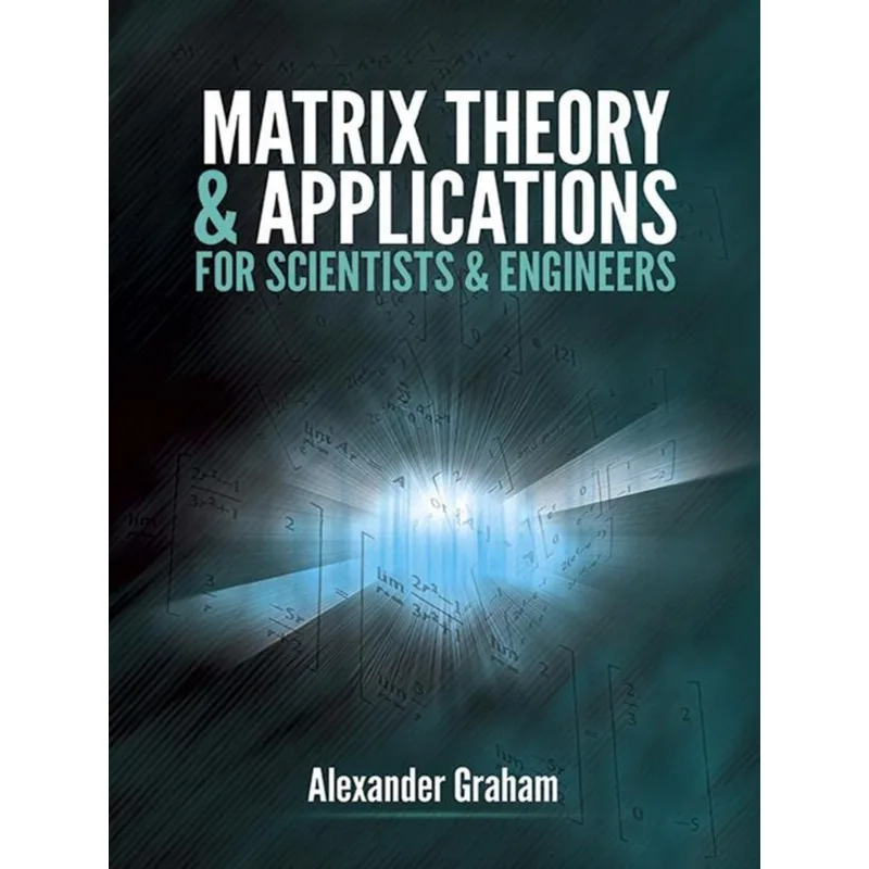 MATRIX THEORY AND APPLICATIONS FOR SCIENTISTS AND ENGINEERS
