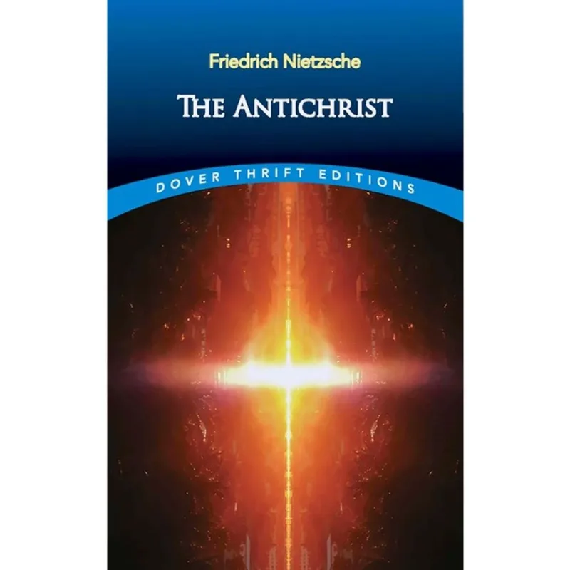 THE ANTICHRIST - DOVER THRIFT EDITIONS