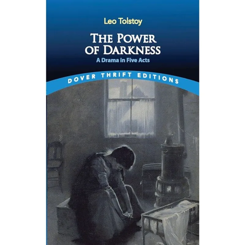 THE POWER OF DARKNESS - A DRAMA IN FIVE ACTS - DOVER THRIFT EDITIONS