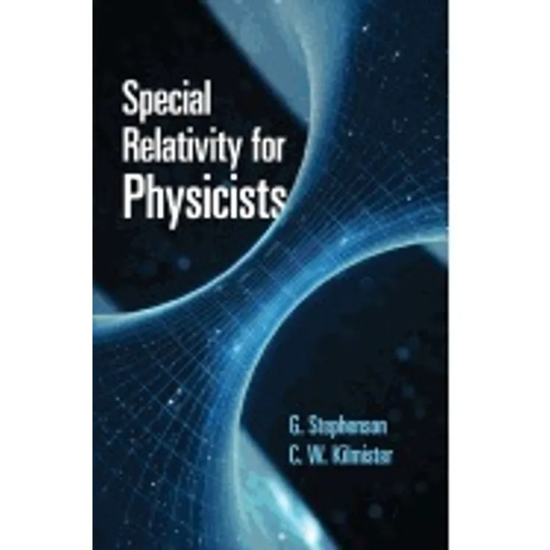 SPECIAL RELATIVITY FOR PHYSICISTS