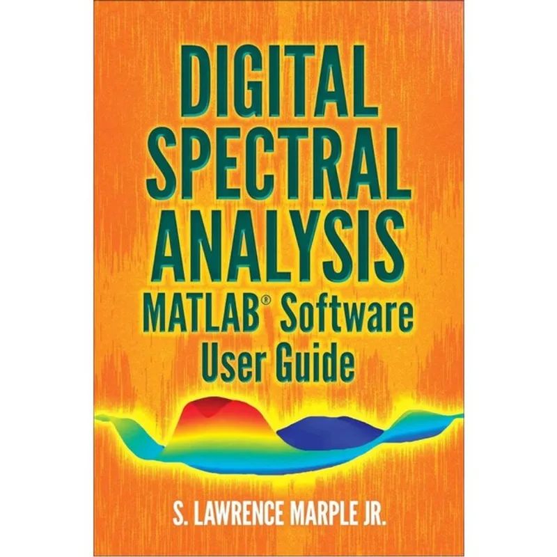 DIGITAL SPECTRAL ANALYSIS - MATLAB SOFTWARE USER GUIDE
