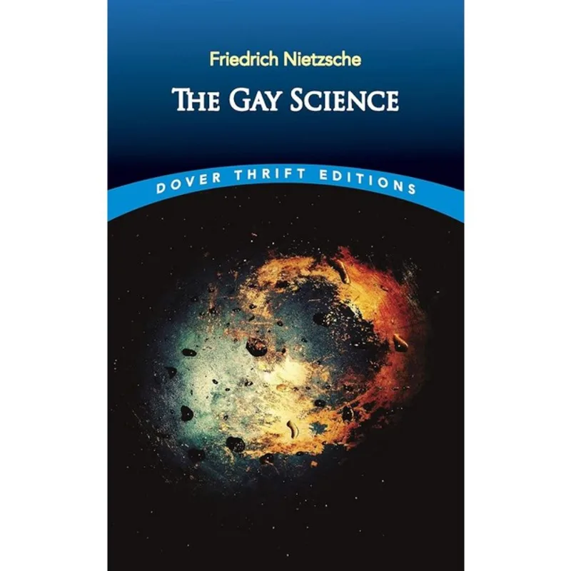 THE GAY SCIENCE - DOVER THRIFT EDITIONS