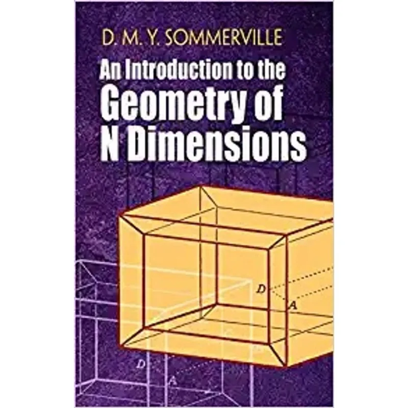 AN INTRODUCTION TO THE GEOMETRY OF N DIMENSIONS