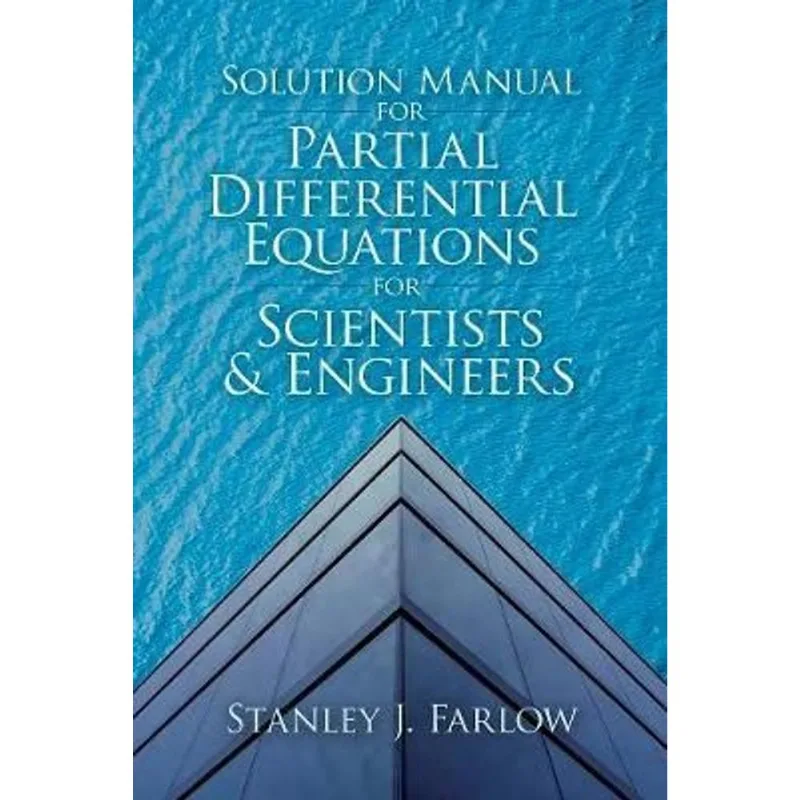 SOLUTION MANUAL FOR PARTIAL DIFFERENTIAL EQUATIONS FOR SCIENTISTS AND ENGINEERS