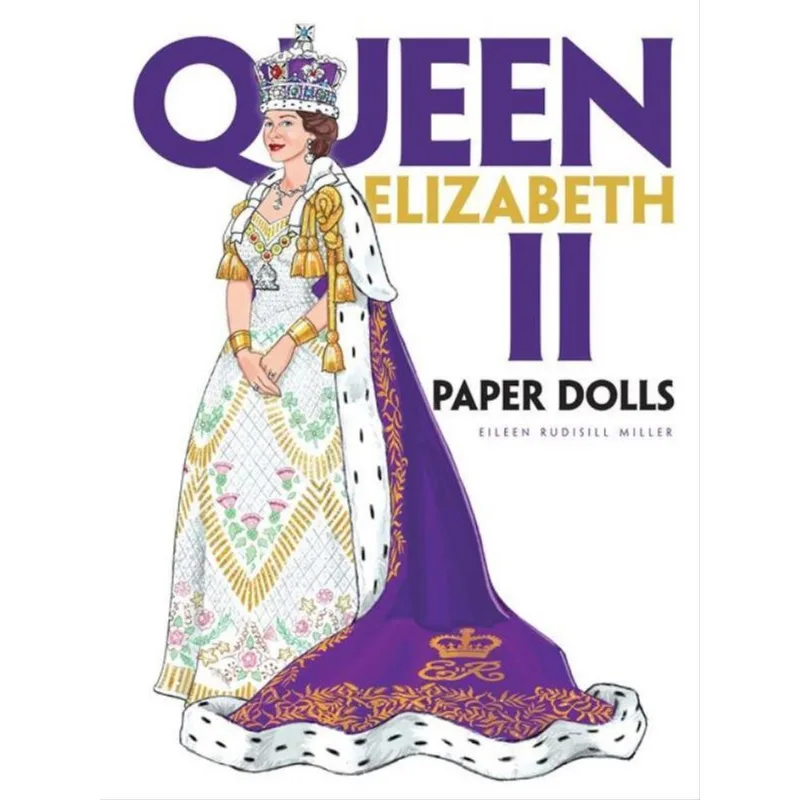 QUEEN ELIZABETH II PAPER DOLLS9500775 QUEEN ELIZABETH II PAPER DOLLS
