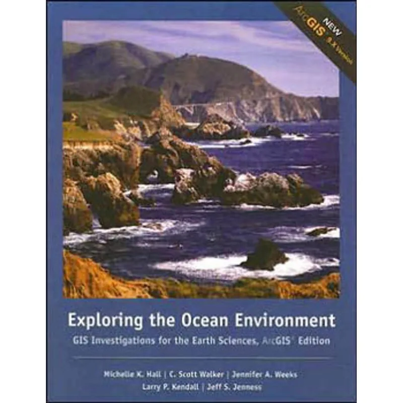 EXPLORING OCEAN ENVIRONMENTS: GIS INVESTIGATIONS FOR THE EARTH SCIENCES
