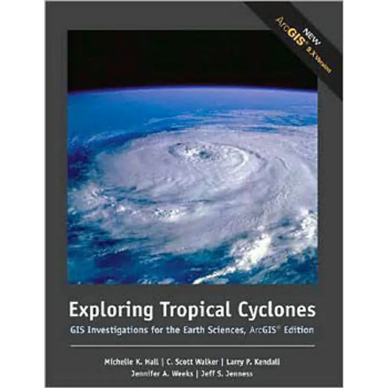 EXPLORING TROPICAL CYCLONES: GIS INVESTIGATIONS FOR THE EARTH SCIENCES