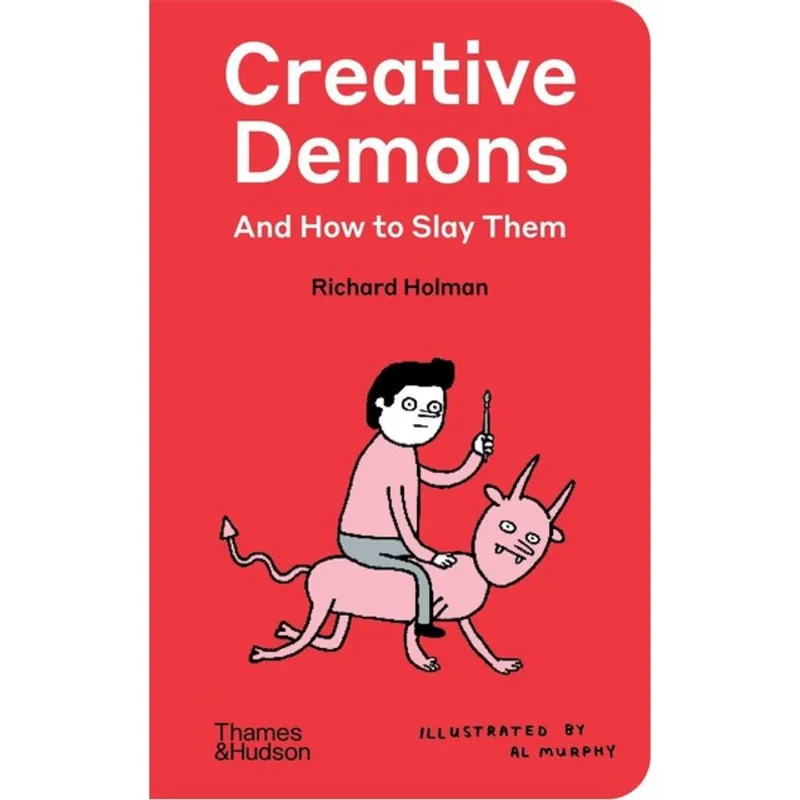 CREATIVE DEMONS AND HOW TO SLAY THEM