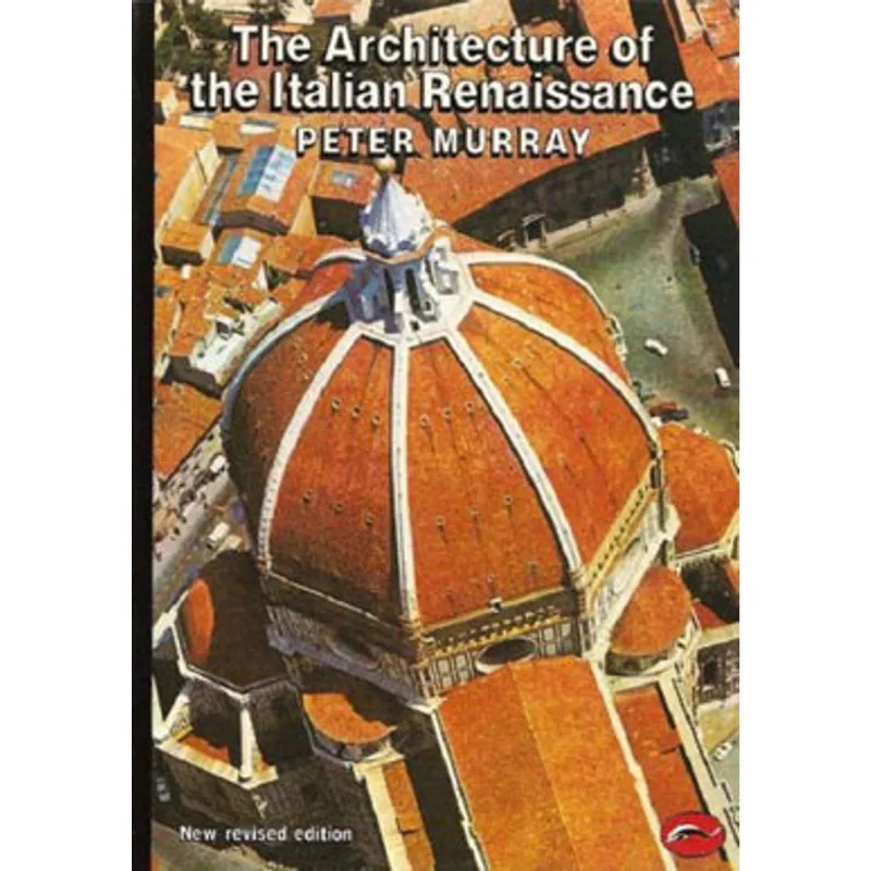 ARCHITECTURE OF THE ITALIAN RENAISSANCE, THE