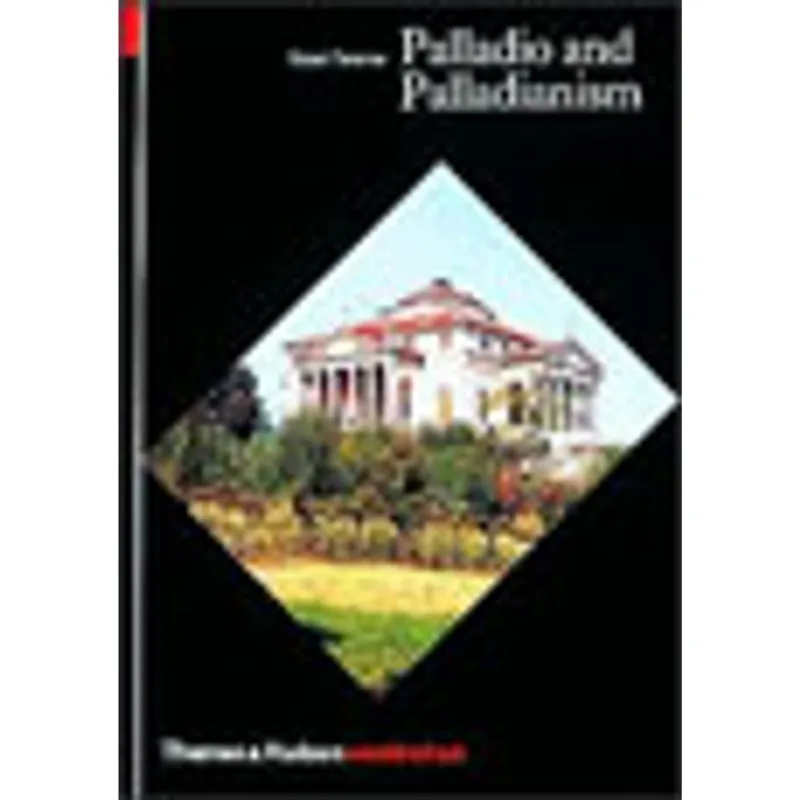 PALLADIO AND PALLADIANISM