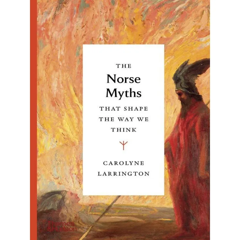 THE NORSE MYTHS THAT SHAPE THE WAY WE THINK