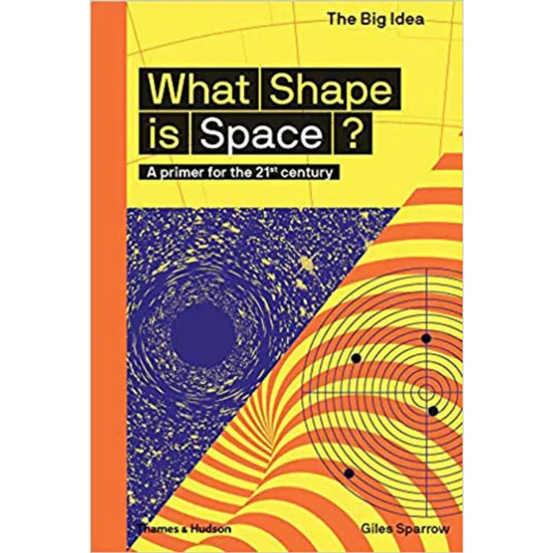 WHAT SHAPE IS SPACE?- A PRIMER FOR THE 21ST CENTURY