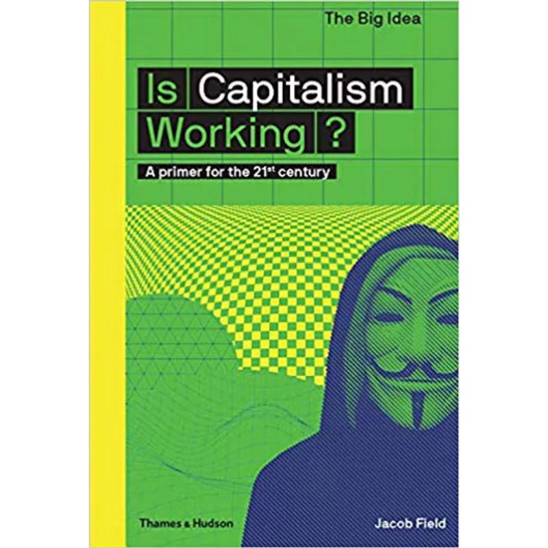 IS CAPITALISM WORKING?