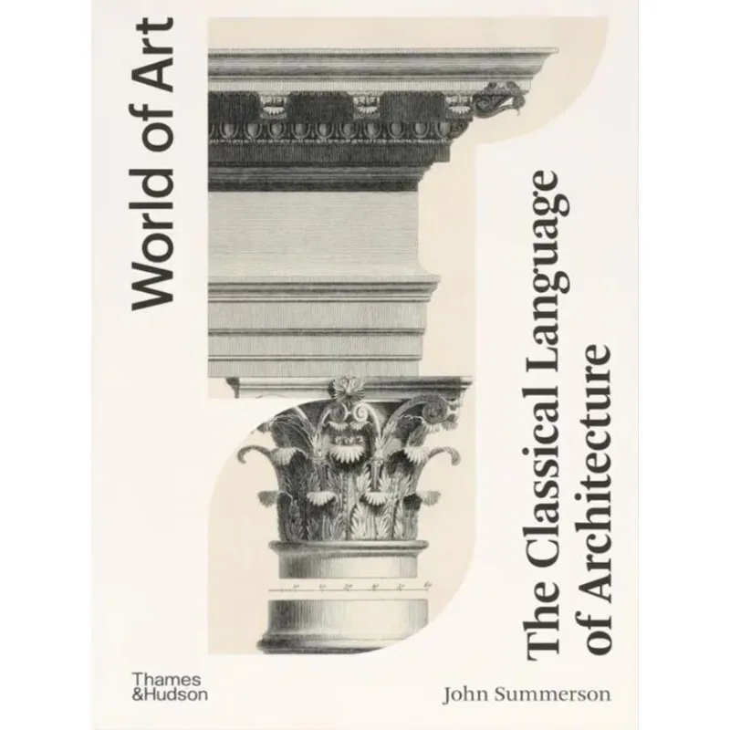 WORLD OF ART - THE CLASSICAL LANGUAGE OF ARCHITECTURE