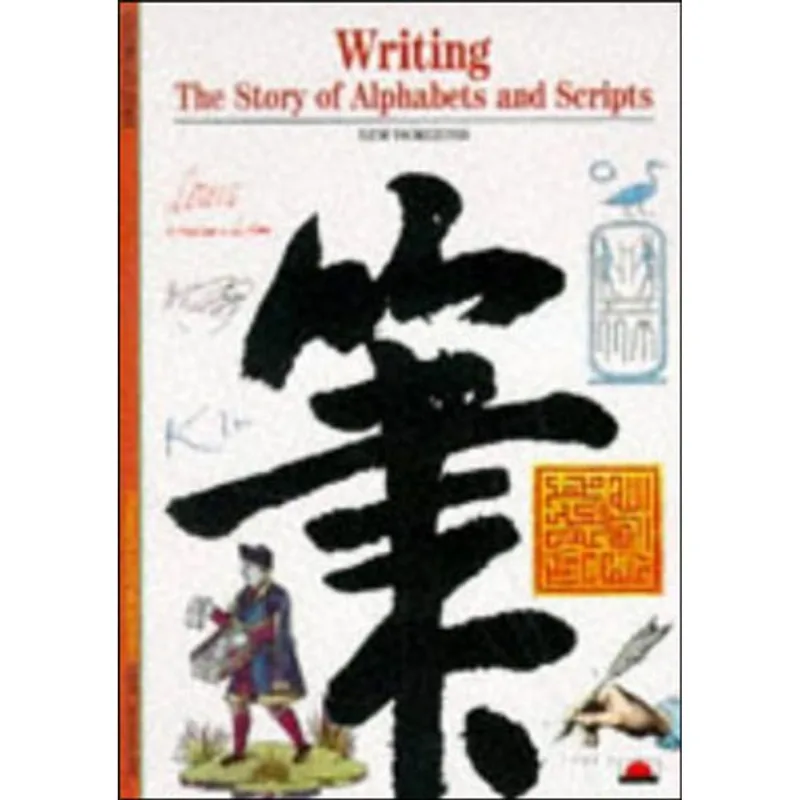 WRITING: THE STORY OF ALPHABETS AND SCRI