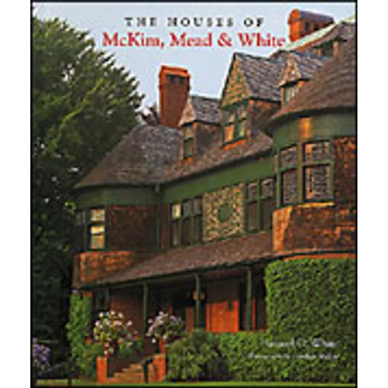 HOUSES OF MCKIM, MEAD AND WHITE, THE