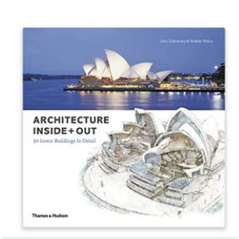 ARCHITECTURE INSIDE + OUT - 50 ICONIC BUILDINGS IN DETAIL