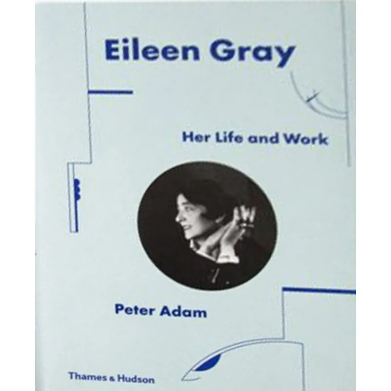 EILEEN GRAY - HER LIFE AND WORK