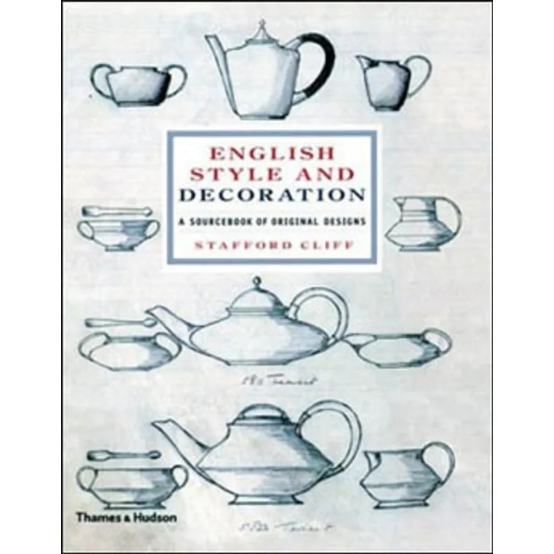 ENGLISH STYLE AND DECORATION: A SOURCEBOOK OF ORIGINAL DESIGNS