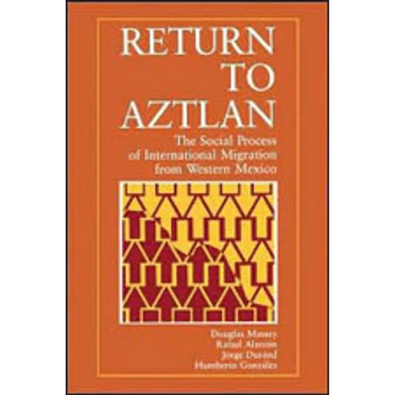RETURN TO AZTLAN - THE SOCIAL PROCESS OF INTERNATIONAL FROM WESTERN MEXICO
