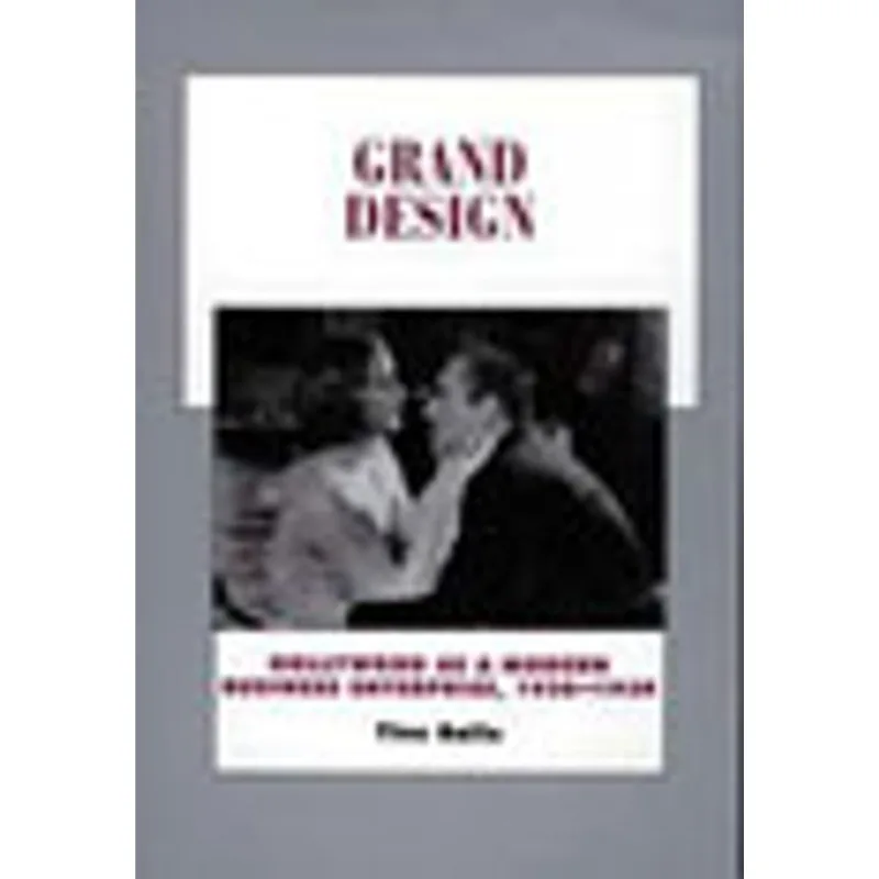 GRAND DESIGN - HOLLYWOOD AS A MODERN ENTERPRISE, 1930-1939