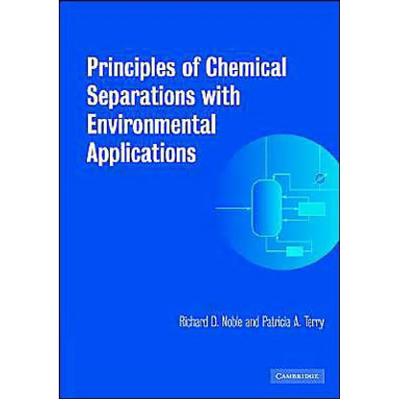 PRINCIPLES OF CHEMICAL SEPARATIONS WITH ENVIRONMENTAL APPLICATIONS