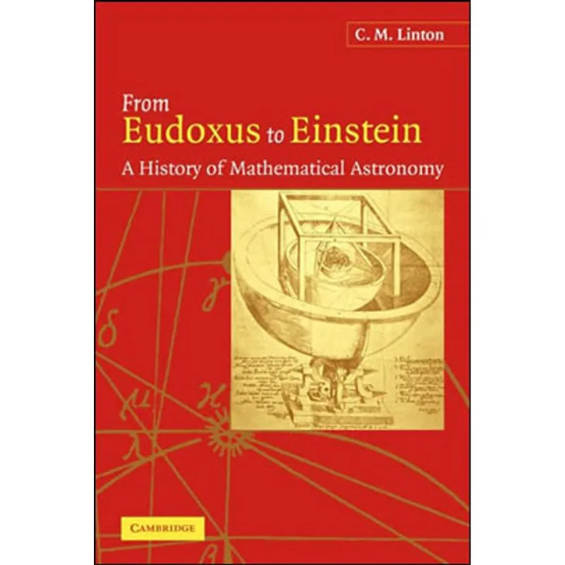 FROM EUDOXUS TO EINSTEIN - A HISTORY OF MATHEMATICAL ASTRONOMY
