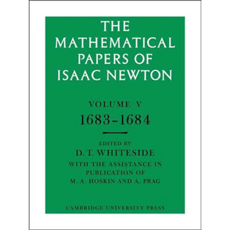 MATHEMATICAL PAPERS OF ISAAC NEWTON VOL.5, THE - 1683-1684