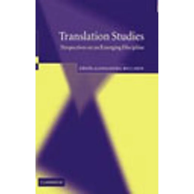 TRANSLATION STUDIES - PERSPECTIVES ON AN EMERGING DISCIPLINE