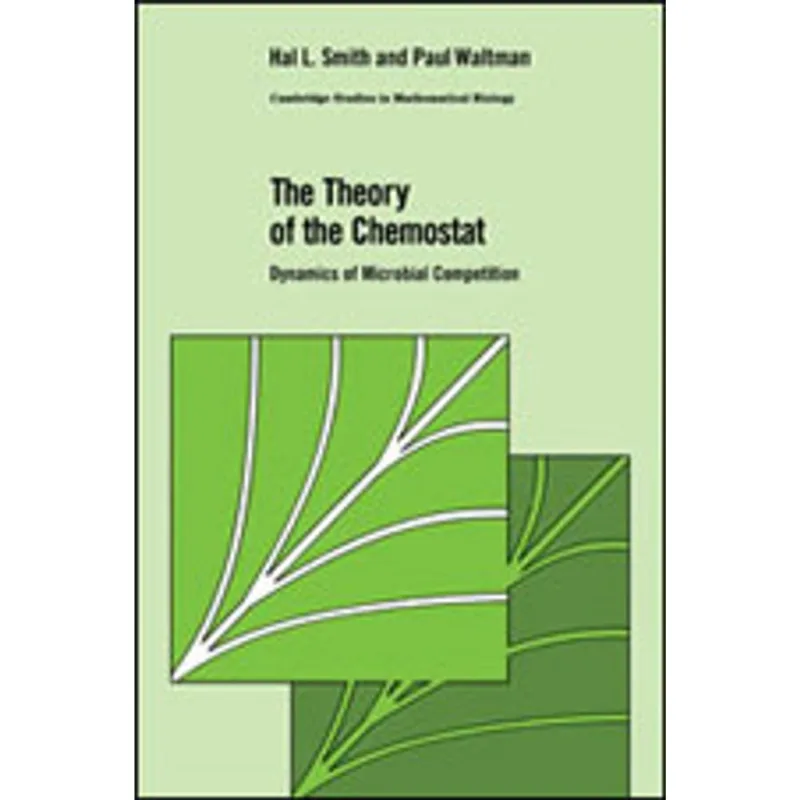 THEORY OF THE CHEMOSTAT, THE - DYNAMICS OF MICROBIAL COMPETITION