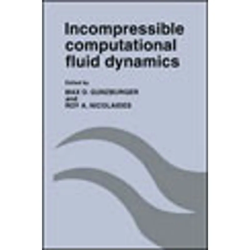 INCOMPRESSIBLE COMPUTATIONAL FLUID DYNAMICS - TRENDS AND ADVANCES