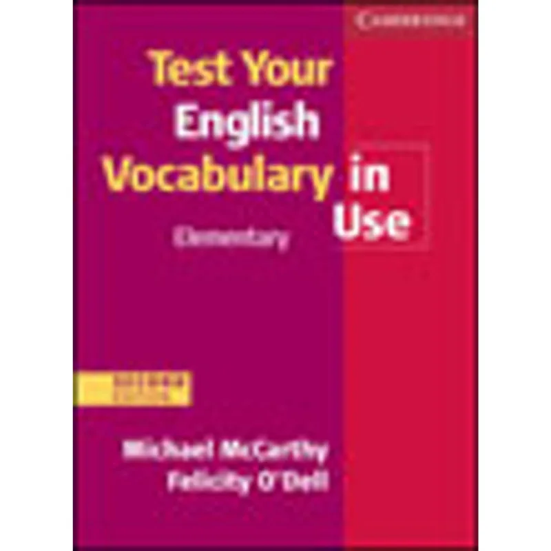 TEST YOUR ENGLISH VOCABULARY IN USE - ELEMENTARY - WITH ANSWERS - SECOND EDITION
