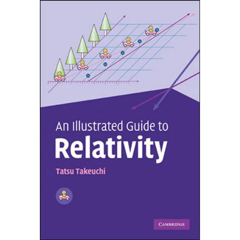 ILLUSTRATED GUIDE TO RELATIVITY, AN