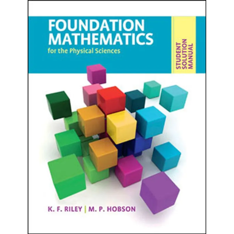 STUDENT SOLUTIONS MANUAL - FOUNDATION MATHEMATICS FOR THE PHISYCAL SCIENCES