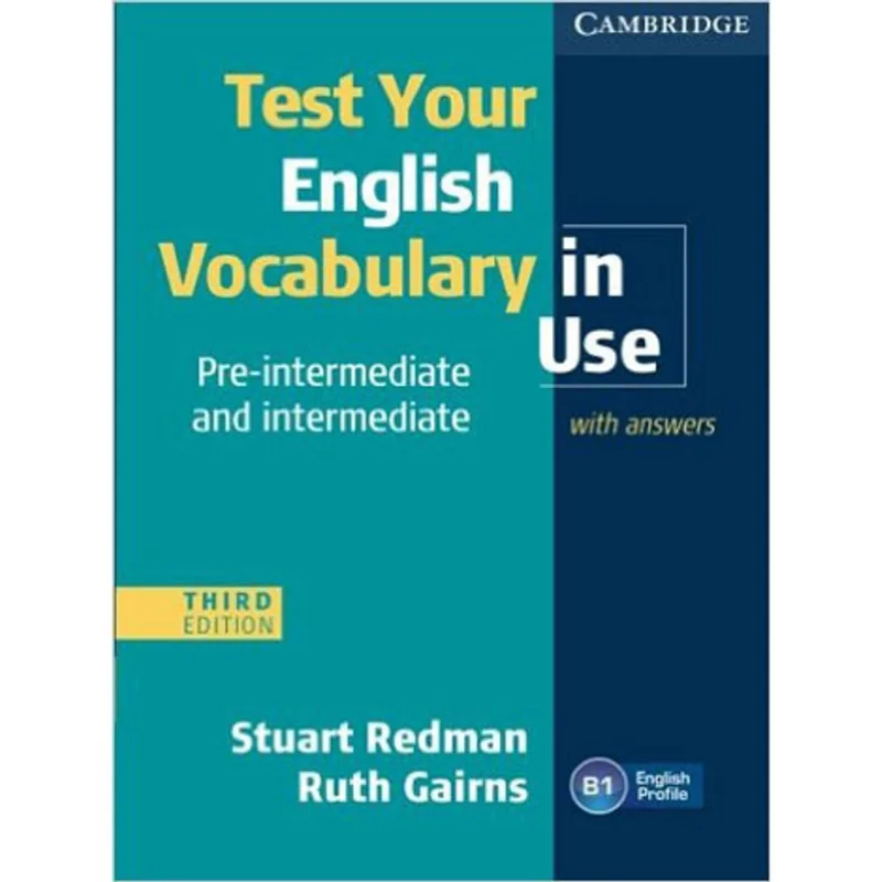 TEST YOUR ENGLISH VOCABULARY IN USE - PRE-INTERMEDIATE AND INTERMEDIATE WITH ANSWERS - THIRD EDITION