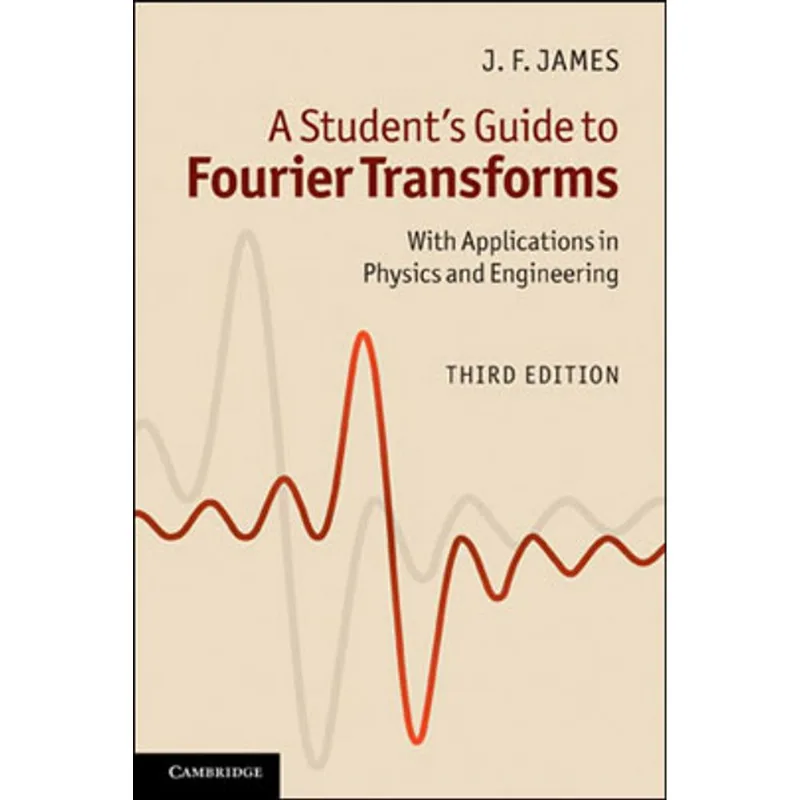 STUDENT'S GUIDE TO FOURIER TRANSFORMS, A