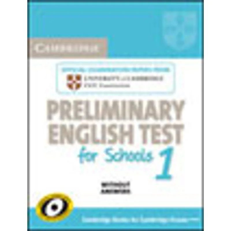CAMBRIDGE PRELIMINARY ENGLISH TEST FOR SCHOOLS 1 - STUDENT'S BOOK - WITHOUT ANSWERS
