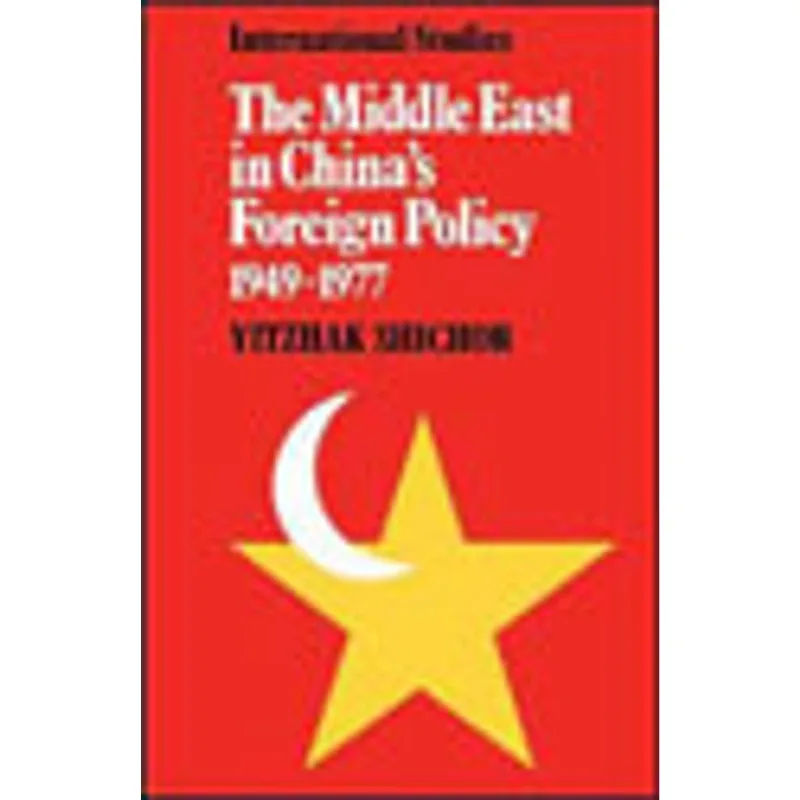 MIDDLE EAST IN CHINA'S FOREIGN POLICY, THE