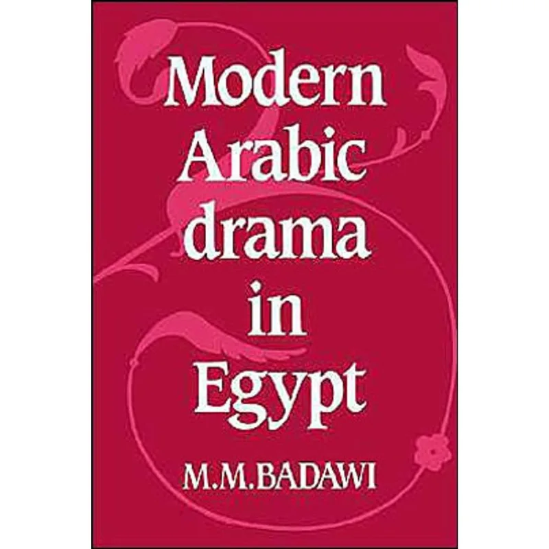 MODERN ARABIC DRAMA IN EGYPT