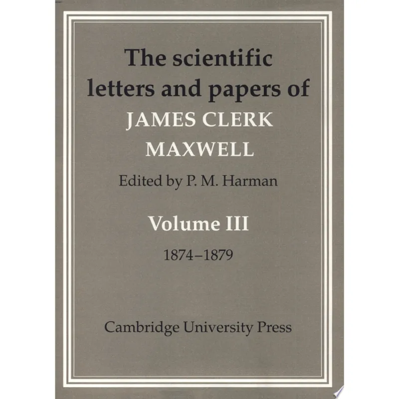 SCIENTIFIC LETTERS AND PAPERS OF JAMES CLERK, THE
