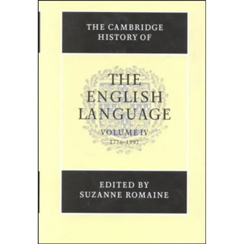 CAMBRIDGE HISTORY OF THE ENGLISH LANGUAGE, THE - VOL. 4