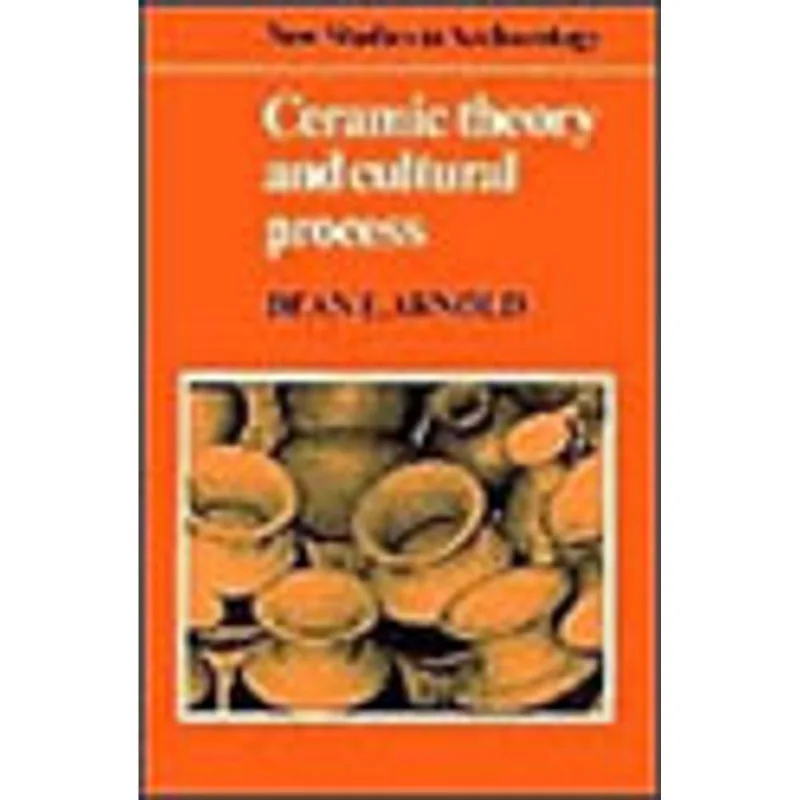 CERAMIC THEORY AND CULTURAL PROCESS.