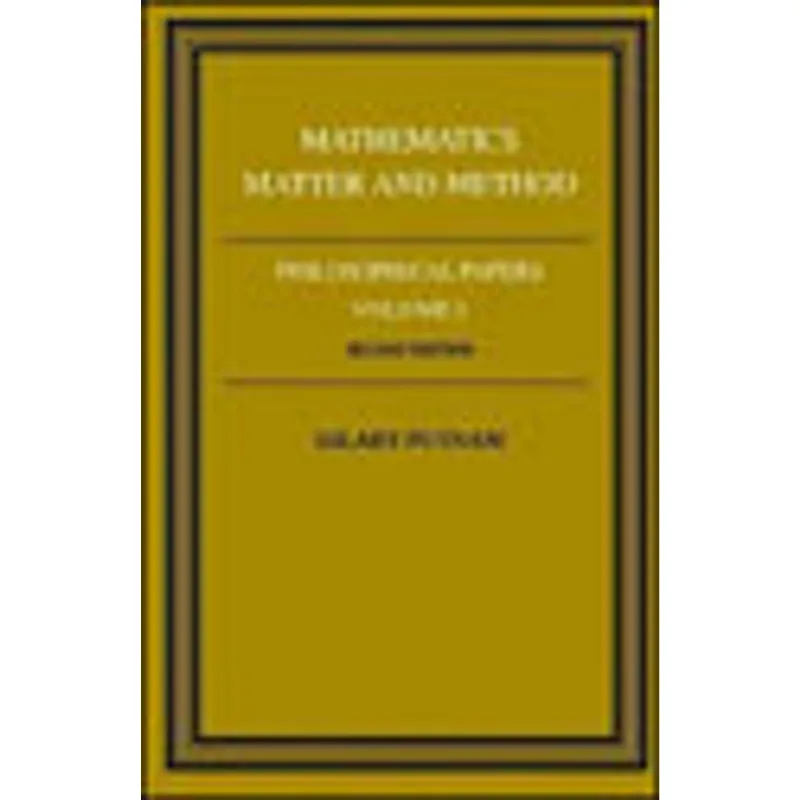 MATHEMATICS, MATTER AND METHOD (PHILOSOPHICAL PAPERS VOL.1)