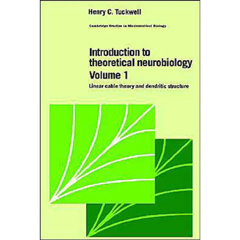 INTRO THEORETICAL NEUROBIOLOGY VOL.1 - LINEAR CABLE THEORY AND DENDRITIC STRUCTURE