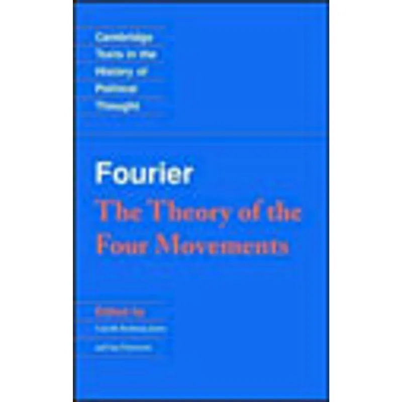 FOURIER - THE THEORY OF THE FOUR MOVEMENTS