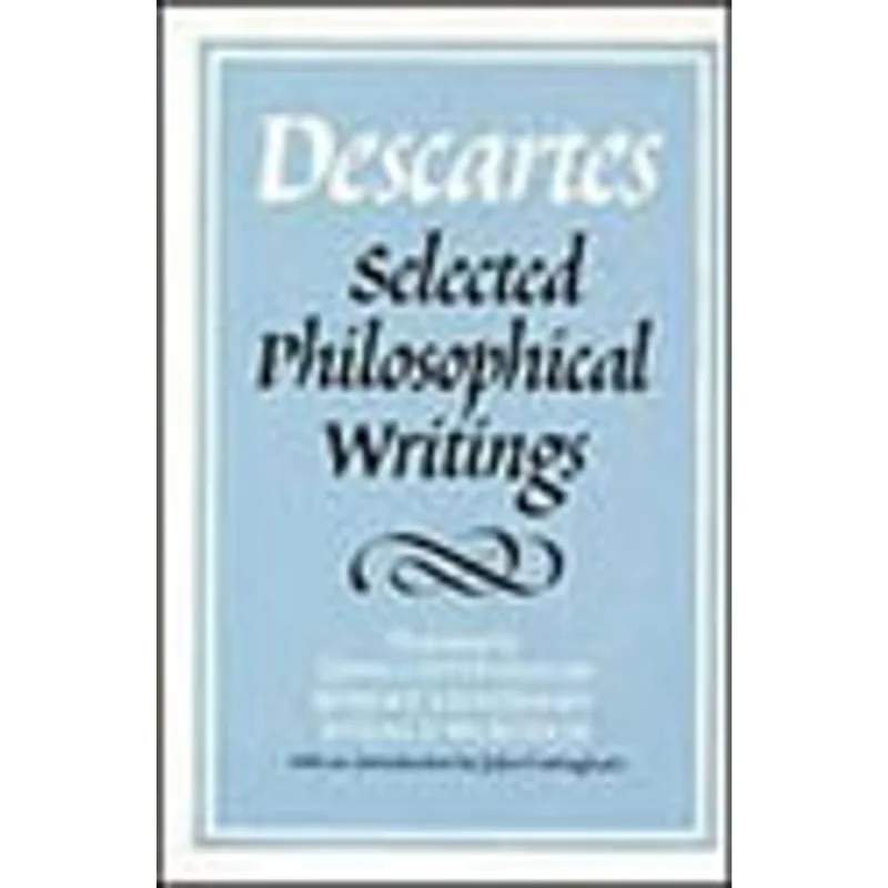 DESCARTES - SELECTED PHILOSOPHICAL WRITINGS