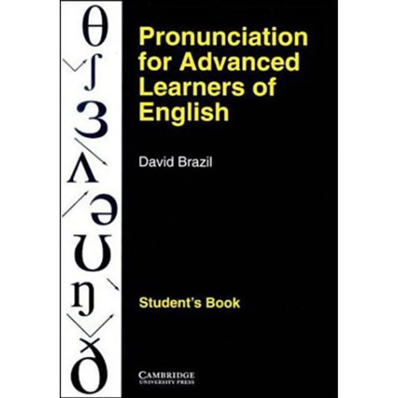 PRONUNCIATION FOR ADVANCED LEARNERS OF ENGLISH - STUDENT'S BOOK