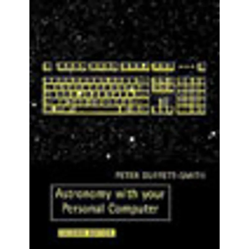 ASTRONOMY WITH YOUR PERSONAL COMPUTER
