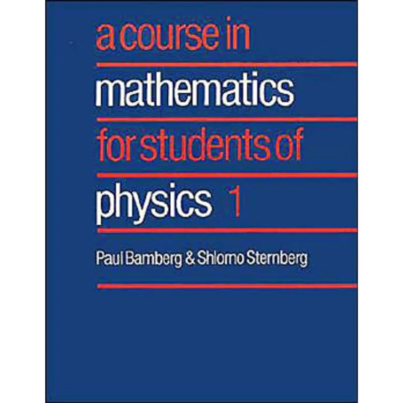 COURSE IN MATHEMATICS FOR STUDENTS OF PHYSICS VOL.1, A