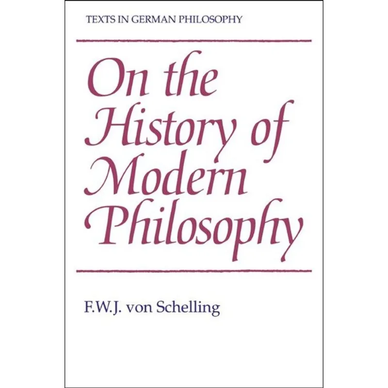 F. W. J. VON SCHELLING: ON HISTORY OF MODERN PHILO